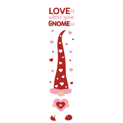 Valentines Gnome - Love is where your Gnome is 