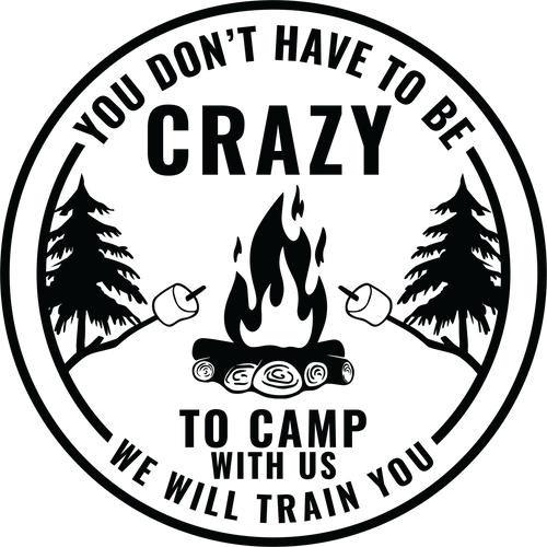 Crazy to Camp   12” Round Sign