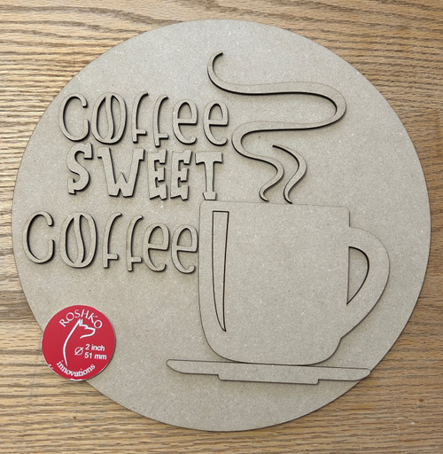  12” Round Sign - Coffee Sweet Coffee