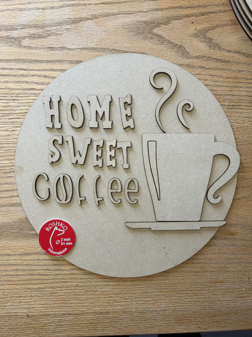 12” Round Sign - Home Sweet Coffee