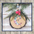 Wood Slice Monogram Christmas ornament - with greens