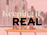 Keeping it REAL... without the alcohol