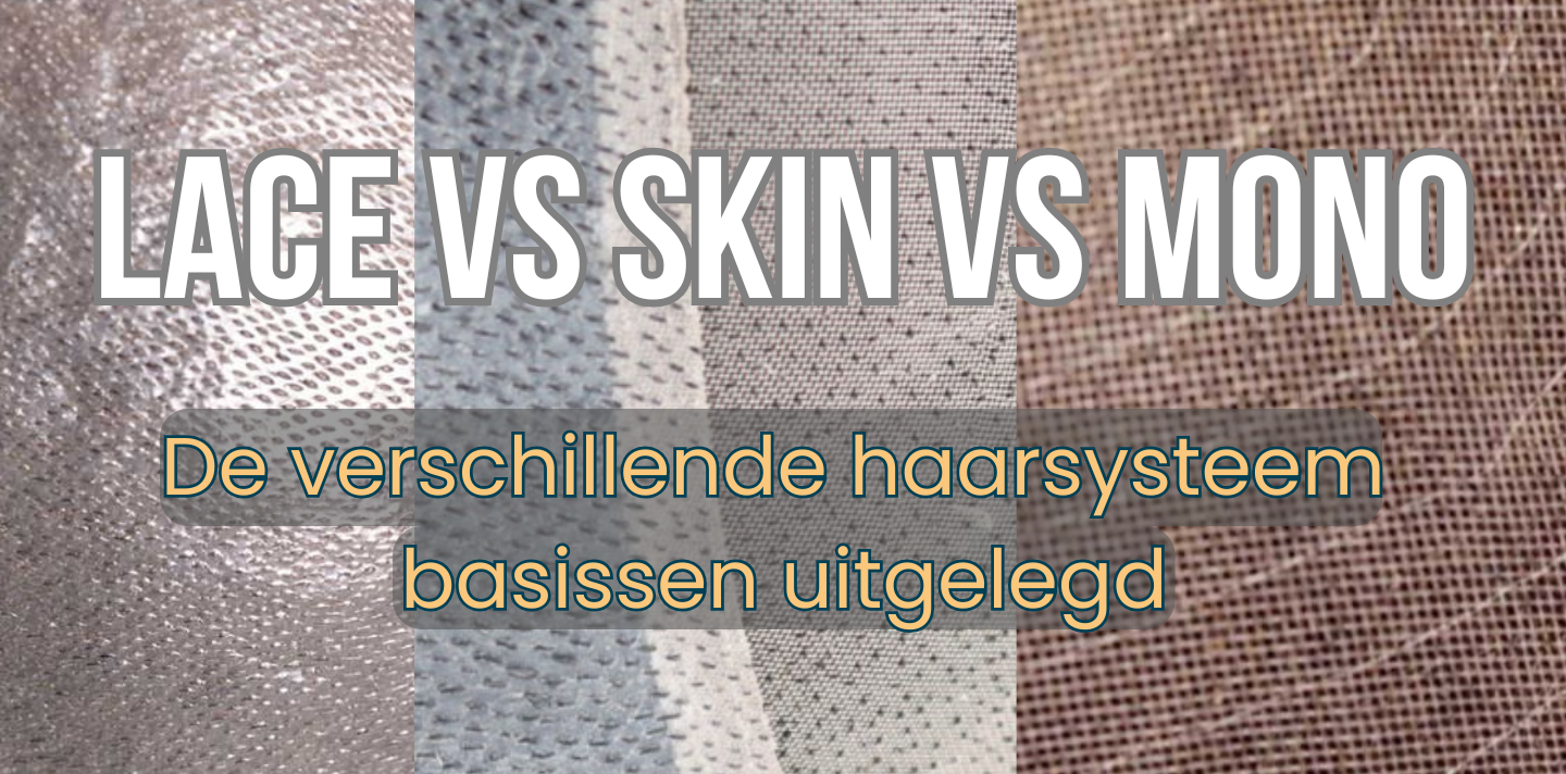 Lace vs Skin vs Mono: Wat zijn de Verschillen