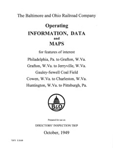 Directors' Inspection trip, Oct, 1949; Operating Info, Data & Maps Phila - Grafton, Huntington - Pitts