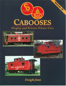 "Cabooses - Display and Private Owner Cars Volume III" by Dwight Jones