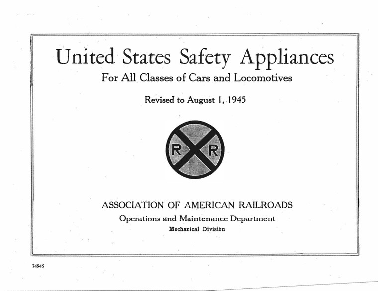 United States Safety Appliances for All Classes of Cars and Locomotives, Revised 1945.