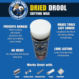Explains what the dried drool cutting wax is used for