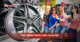 ​Fuel Forged Wheels and Tailgaters