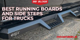 Best Running Boards and Side Steps for Trucks | Buyer’s Guide by BB Wheels