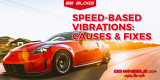 Understanding Speed-Based Vibrations in Your Vehicle: Common Causes and Solutions