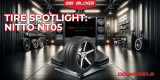 Nitto NT05 Review: Max Performance for Precision Street Driving