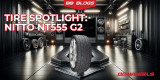 Nitto NT555 G2 Review: Summer Performance for Precision Driving