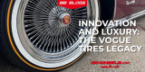 Vogue Tyres: Innovation, Design, and Performance