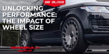 Understanding How Wheel Size Affects Vehicle Performance