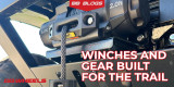 Winches and Recovery Gear: Must-Haves for Off-Road Recovery and Peace of Mind