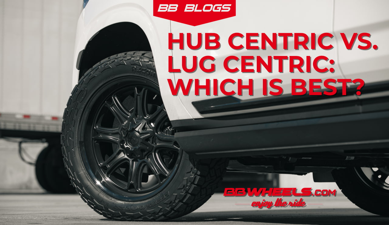 Hub centric vs. Lug Centric. Which is best?