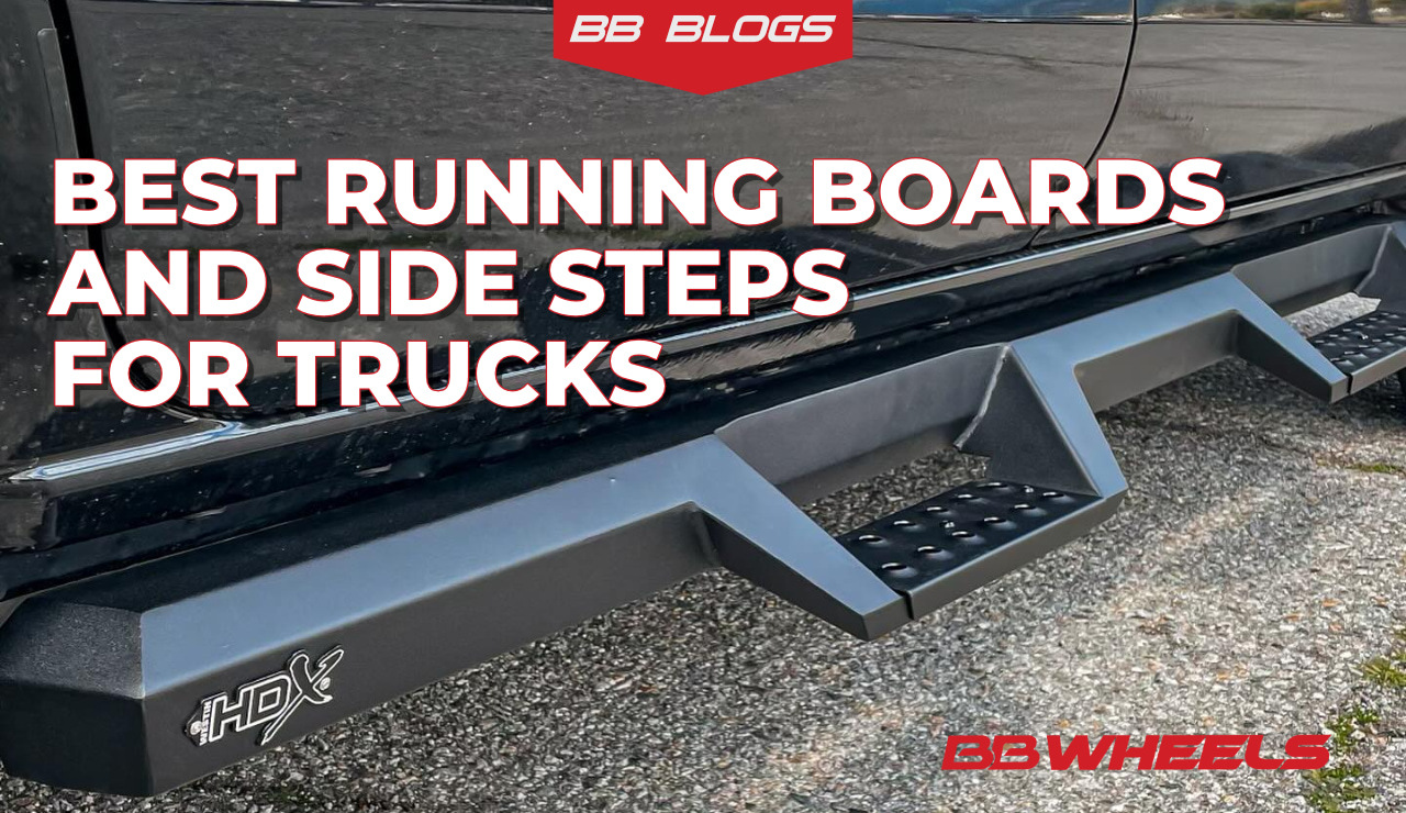 Best Running Boards and Side Steps for Trucks | Buyer’s Guide