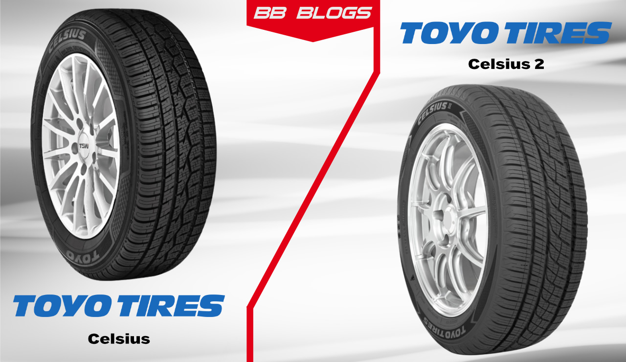 Comparing Toyo Celsius and Toyo Celsius 2 Tires - BB Wheels