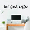 But First, Coffee Kiss Cut Wall Decal Set by Chromantics