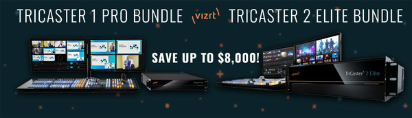 Save Big on Vizrt's TriCaster Bundles