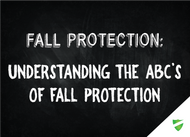 Fall Protection: Understanding the ABC's of Fall Protection