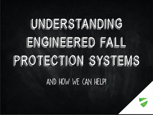 ​Understanding Engineered Fall Protection Systems