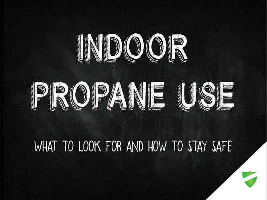 Indoor Propane Use - How to Stay Safe