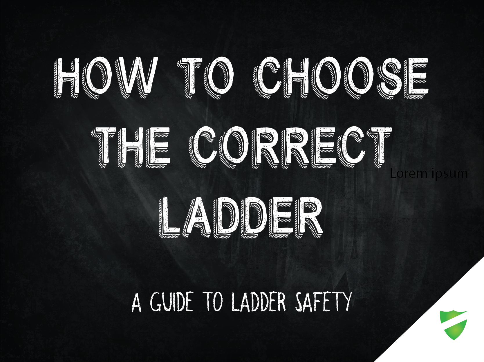 How to Choose the Correct Ladder: A Guide to Ladder Safety