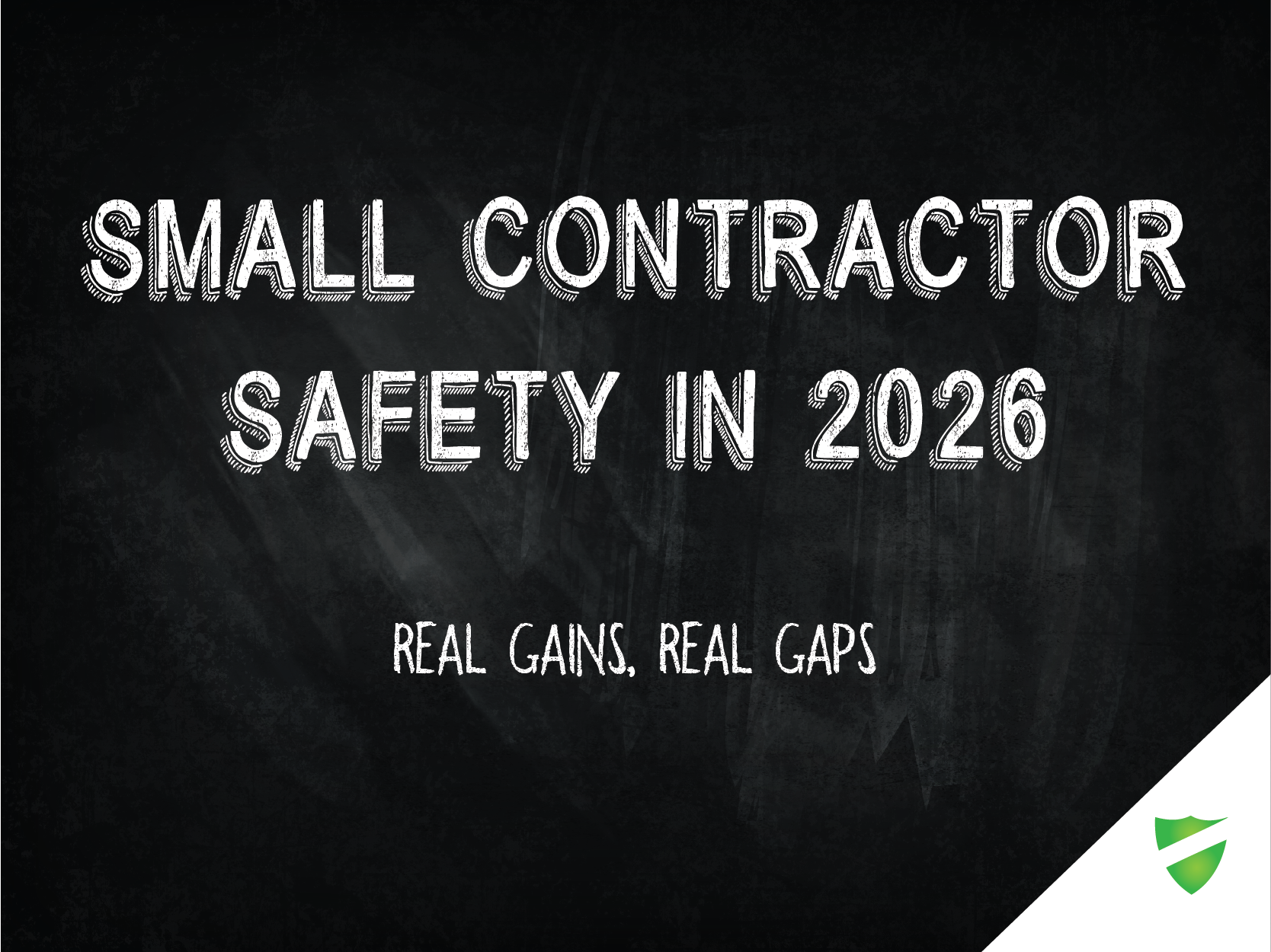 Small Contractor Safety in 2026: Real Gains, Real Gaps