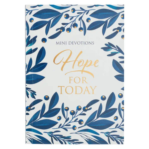 HOPE FOR TODAY MINI DEVOTIONAL HOPE FOR TODAY MINI DEVOTIONAL