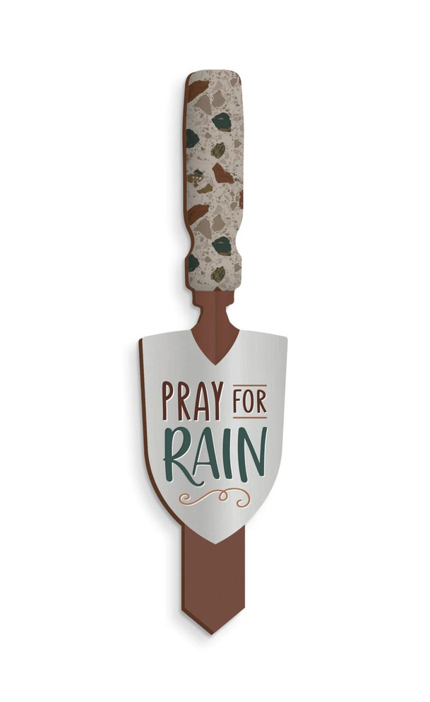 PRAY FOR RAIN SHOVEL SIGN