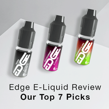 Edge E-Liquid Review - Our Top 7 Picks