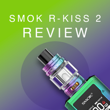 ​SMOK R-Kiss 2 Review - Why Does It Stand Out?