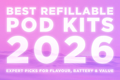Best Refillable Pod Kits UK (2026): Expert Picks for Flavour, Battery & Value