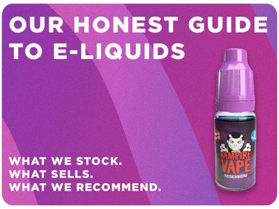Our Honest Guide to E-Liquids: What We Stock, What Sells, and What We Actually Recommend.