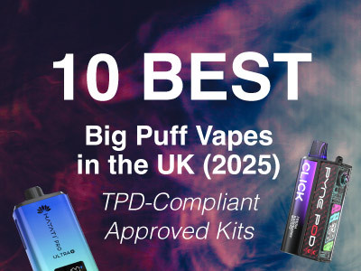 10 Best Big Puff Vapes in the UK (2025) – TPD-Compliant Approved Kits