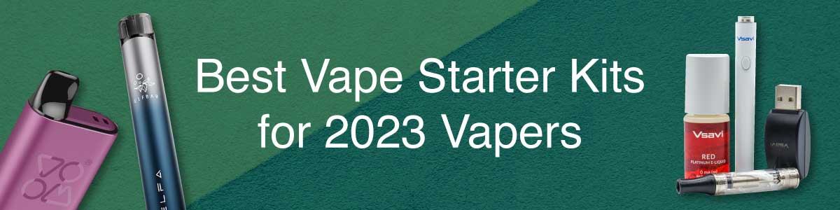 Best Vape Starter Kits for 2023 Vapers