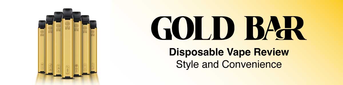 Gold Bar Disposable Vape Review – Gold Star for the Design!