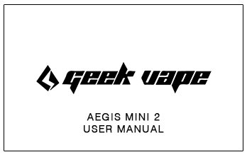 GeekVape Aegis Mini 2 User Manual