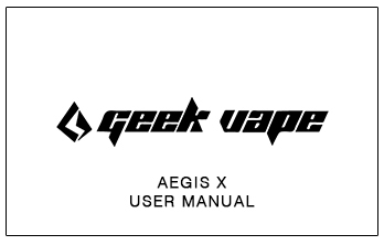 GeekVape Aegis X User Manual