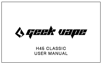 GeekVape Aegis H45 Classic User Manual