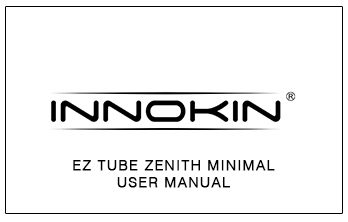 Innokin EZ Tube Zenith Minimal User Manual