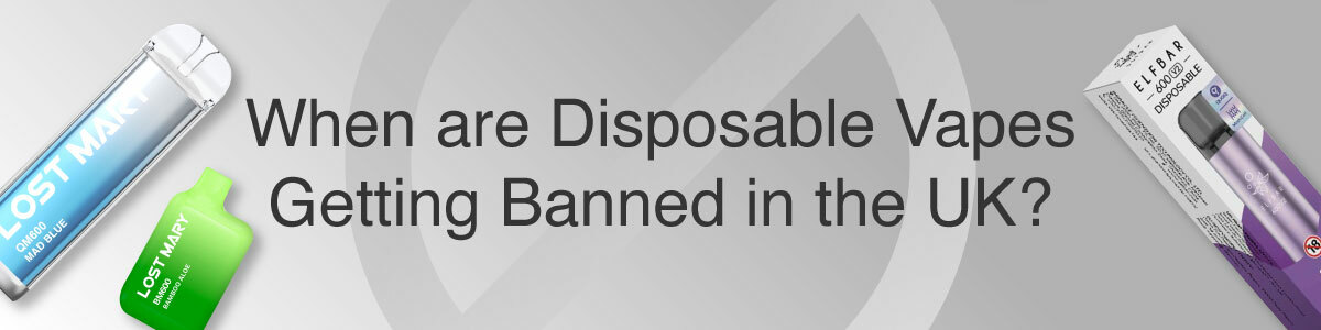 When are disposable vapes getting banned in the UK?
