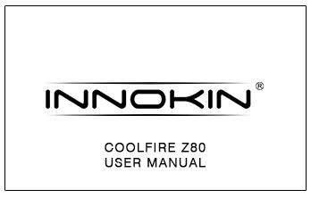 Innokin Coolfire Z80 User Manual Innokin Coolfire Z80 User Manual