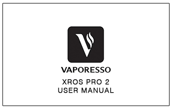 Vaporesso Xros Pro 2 User Manual Vaporesso Xros Pro 2 User Manual