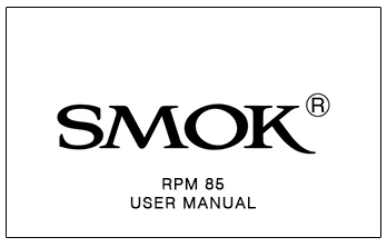 Smok RPM 85 User Manual Smok RPM 85 User Manual