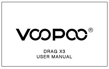 Voopoo Drag X3 User Manual Voopoo Drag X3 User Manual