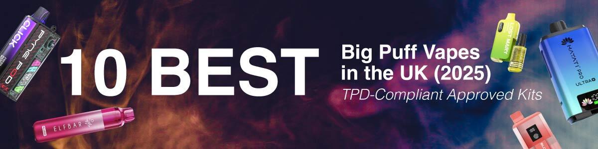 10 Best Big Puff Vapes in the UK (2025)