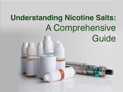 Understanding Nicotine Salts: A Comprehensive Guide