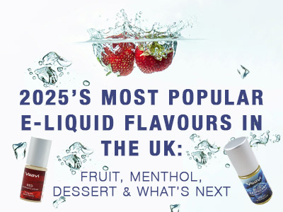 2025's Most Popular E-Liquid Flavours in the UK: Fruit, Menthol, Dessert &  What's Next